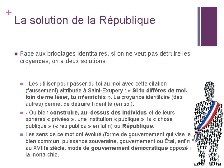 + La solution de la République n Face aux bricolages identitaires, si on ne