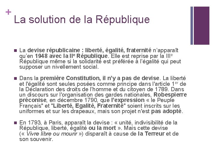 + La solution de la République n La devise républicaine : liberté, égalité, fraternité
