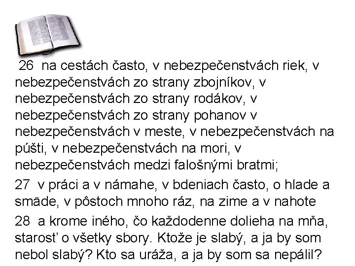  26 na cestách často, v nebezpečenstvách riek, v nebezpečenstvách zo strany zbojníkov, v