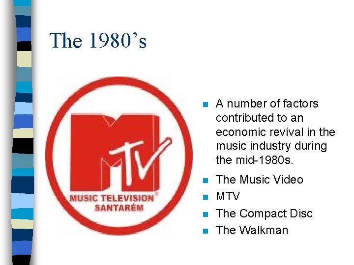 The 1980’s n A number of factors contributed to an economic revival in the