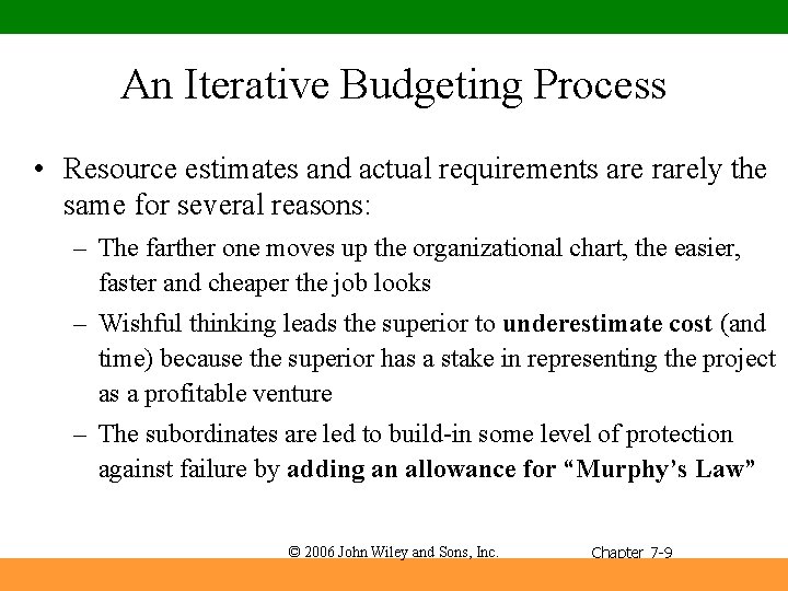 An Iterative Budgeting Process • Resource estimates and actual requirements are rarely the same