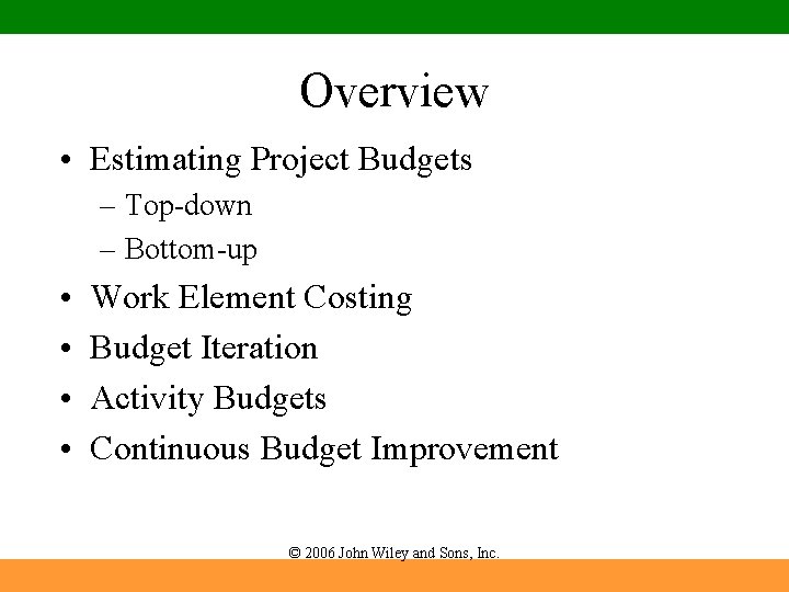 Overview • Estimating Project Budgets – Top-down – Bottom-up • • Work Element Costing