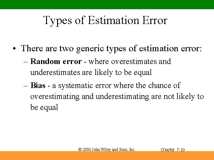 Types of Estimation Error • There are two generic types of estimation error: –