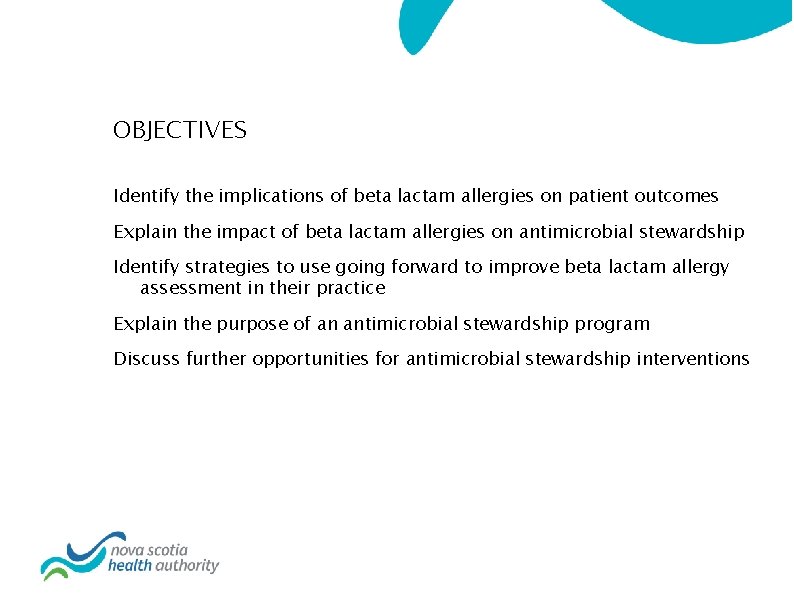 OBJECTIVES Identify the implications of beta lactam allergies on patient outcomes Explain the impact