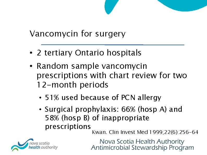 Vancomycin for surgery • 2 tertiary Ontario hospitals • Random sample vancomycin prescriptions with