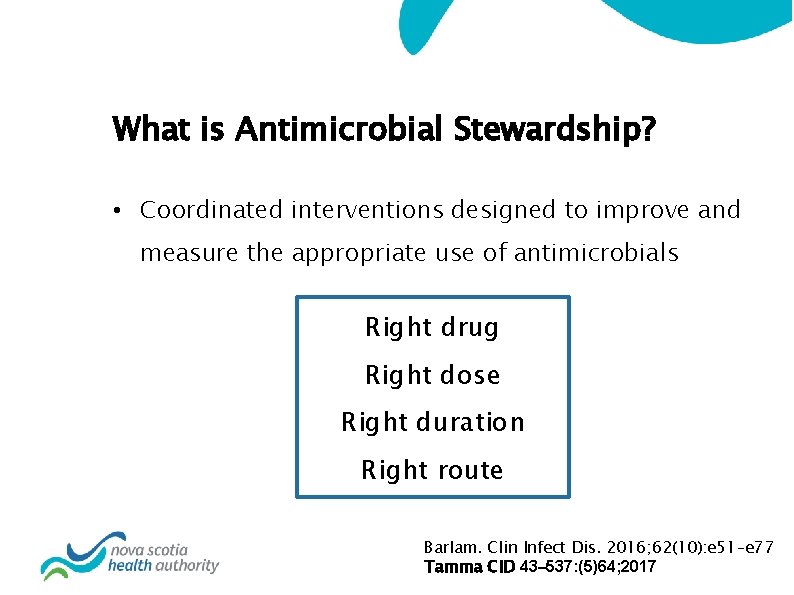 What is Antimicrobial Stewardship? • Coordinated interventions designed to improve and measure the appropriate