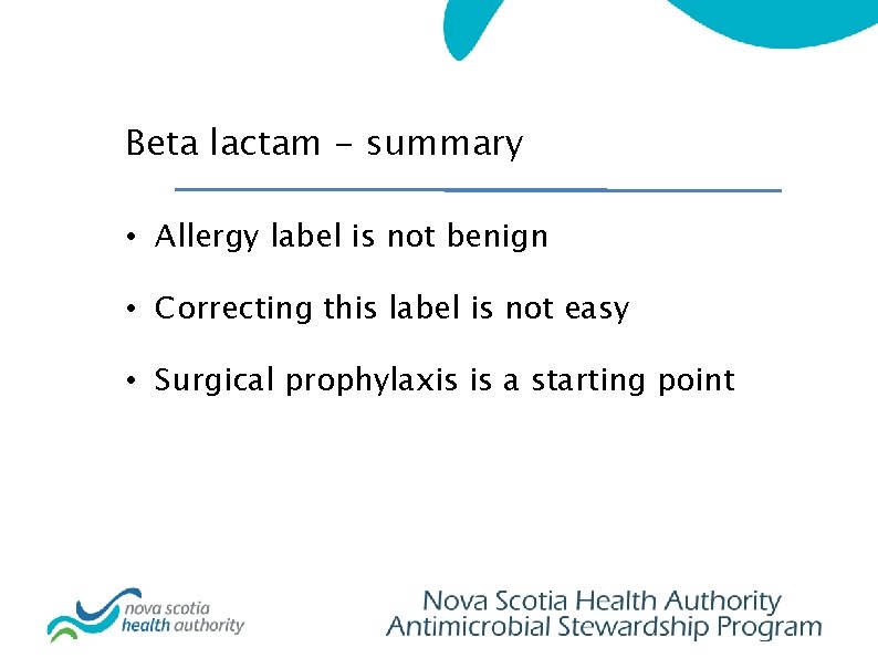 Beta lactam - summary • Allergy label is not benign • Correcting this label