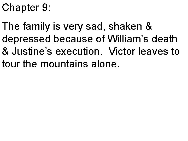Chapter 9: The family is very sad, shaken & depressed because of William’s death
