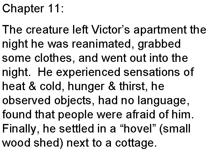 Chapter 11: The creature left Victor’s apartment the night he was reanimated, grabbed some