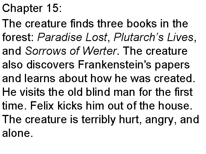 Chapter 15: The creature finds three books in the forest: Paradise Lost, Plutarch’s Lives,