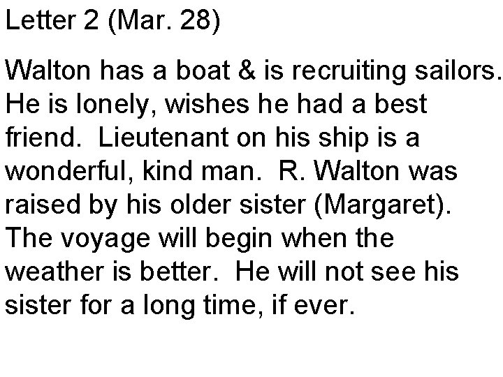 Letter 2 (Mar. 28) Walton has a boat & is recruiting sailors. He is