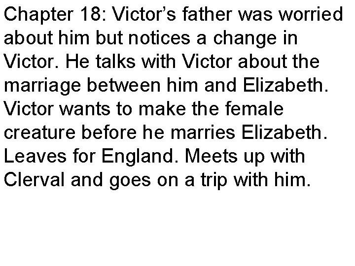 Chapter 18: Victor’s father was worried about him but notices a change in Victor.