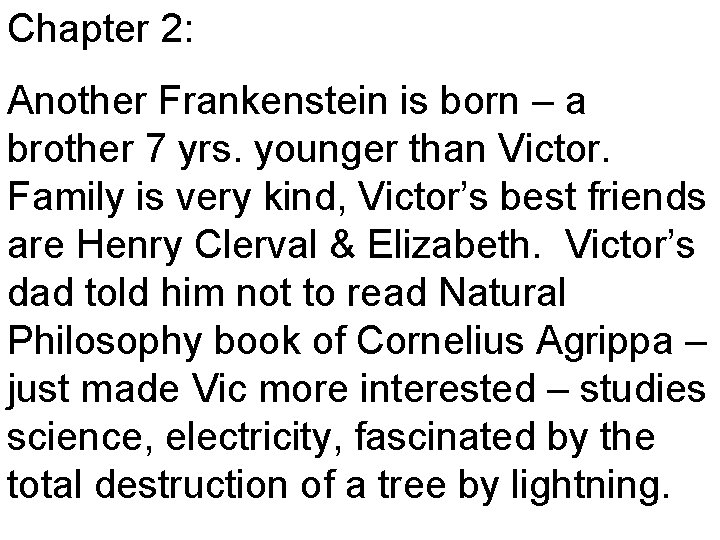 Chapter 2: Another Frankenstein is born – a brother 7 yrs. younger than Victor.