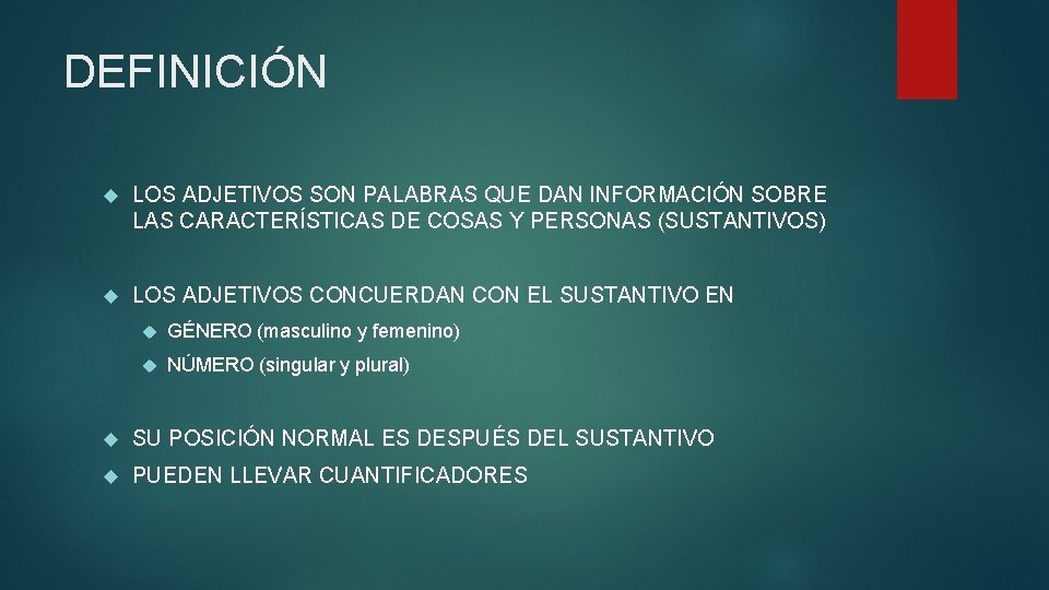 DEFINICIÓN LOS ADJETIVOS SON PALABRAS QUE DAN INFORMACIÓN SOBRE LAS CARACTERÍSTICAS DE COSAS Y