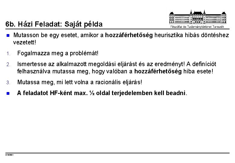 6 b. Házi Feladat: Saját példa n Mutasson be egy esetet, amikor a hozzáférhetőség