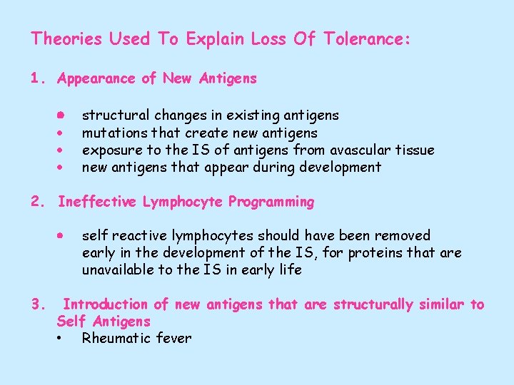 Theories Used To Explain Loss Of Tolerance: 1. Appearance of New Antigens structural changes
