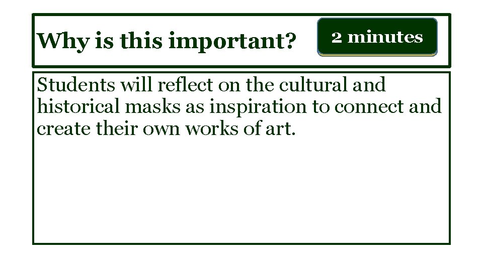 Why is this important? 21 minutes Time minute Is up Students will reflect on
