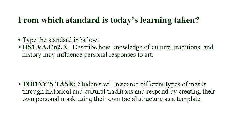 From which standard is today’s learning taken? • Type the standard in below: •
