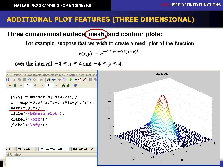 MATLAB PROGRAMMING FOR ENGINEERS CH 5: USER DEFINED FUNCTIONS ADDITIONAL PLOT FEATURES (THREE DIMENSIONAL)