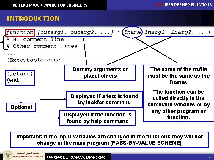 MATLAB PROGRAMMING FOR ENGINEERS CH 5: USER DEFINED FUNCTIONS INTRODUCTION (end) Optional Dummy arguments