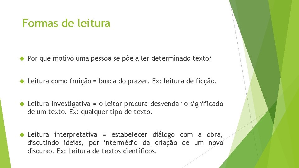 Formas de leitura Por que motivo uma pessoa se põe a ler determinado texto?