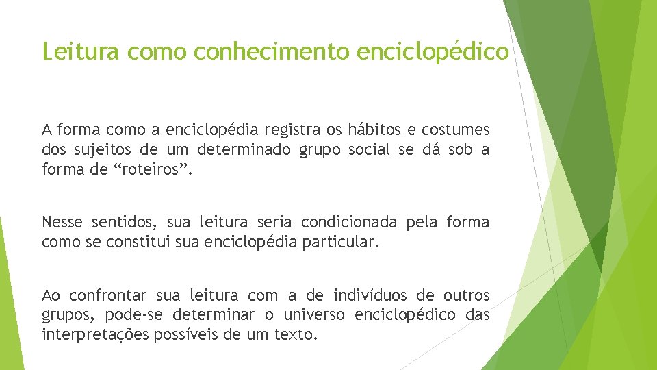 Leitura como conhecimento enciclopédico A forma como a enciclopédia registra os hábitos e costumes