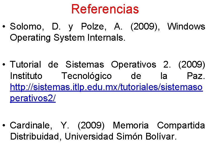 Referencias • Solomo, D. y Polze, A. (2009), Windows Operating System Internals. • Tutorial
