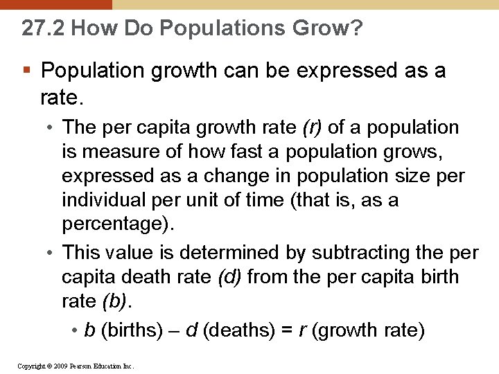 27. 2 How Do Populations Grow? § Population growth can be expressed as a