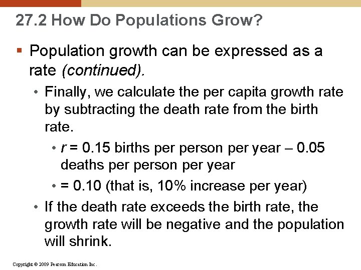 27. 2 How Do Populations Grow? § Population growth can be expressed as a