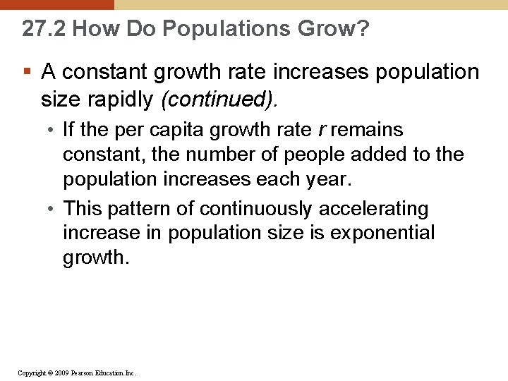 27. 2 How Do Populations Grow? § A constant growth rate increases population size