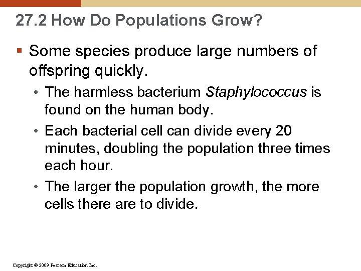 27. 2 How Do Populations Grow? § Some species produce large numbers of offspring