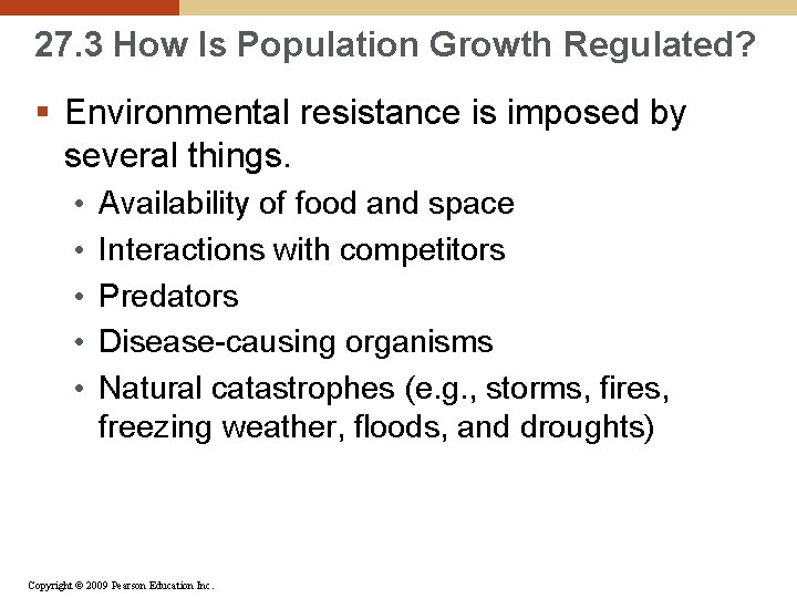 27. 3 How Is Population Growth Regulated? § Environmental resistance is imposed by several