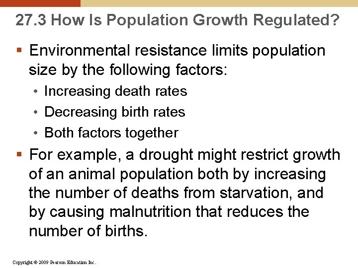27. 3 How Is Population Growth Regulated? § Environmental resistance limits population size by