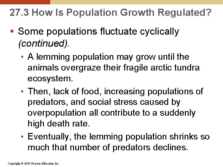 27. 3 How Is Population Growth Regulated? § Some populations fluctuate cyclically (continued). •