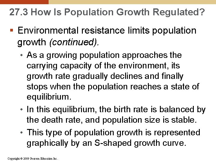 27. 3 How Is Population Growth Regulated? § Environmental resistance limits population growth (continued).