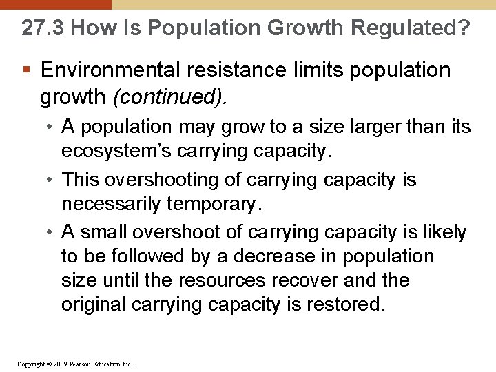 27. 3 How Is Population Growth Regulated? § Environmental resistance limits population growth (continued).