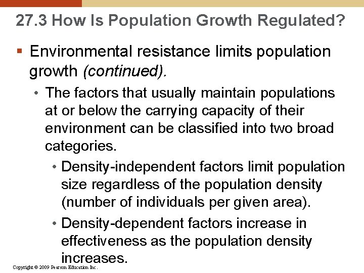 27. 3 How Is Population Growth Regulated? § Environmental resistance limits population growth (continued).