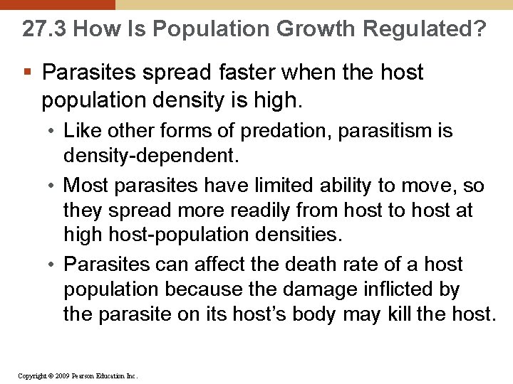 27. 3 How Is Population Growth Regulated? § Parasites spread faster when the host
