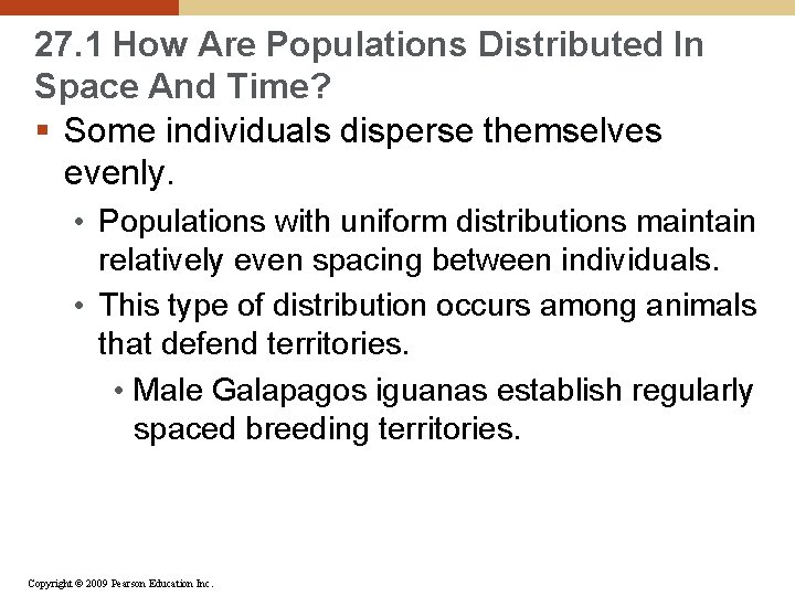 27. 1 How Are Populations Distributed In Space And Time? § Some individuals disperse