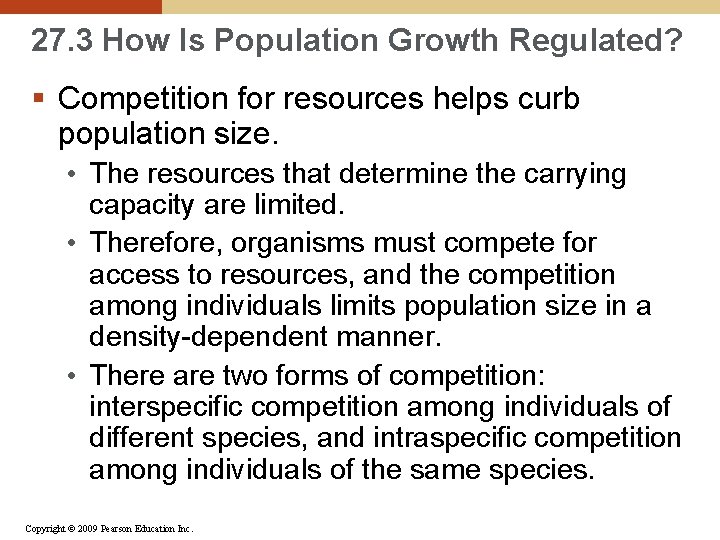 27. 3 How Is Population Growth Regulated? § Competition for resources helps curb population