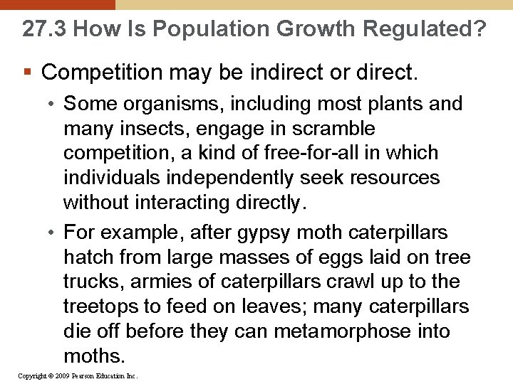 27. 3 How Is Population Growth Regulated? § Competition may be indirect or direct.