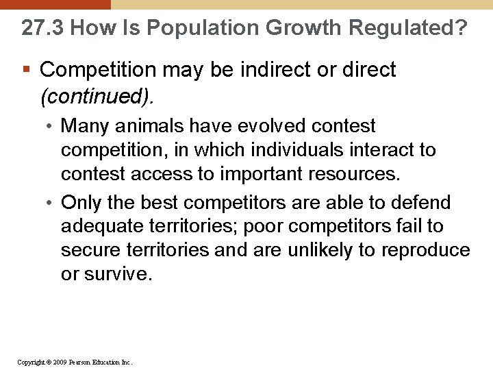 27. 3 How Is Population Growth Regulated? § Competition may be indirect or direct