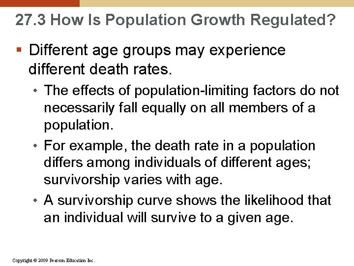 27. 3 How Is Population Growth Regulated? § Different age groups may experience different