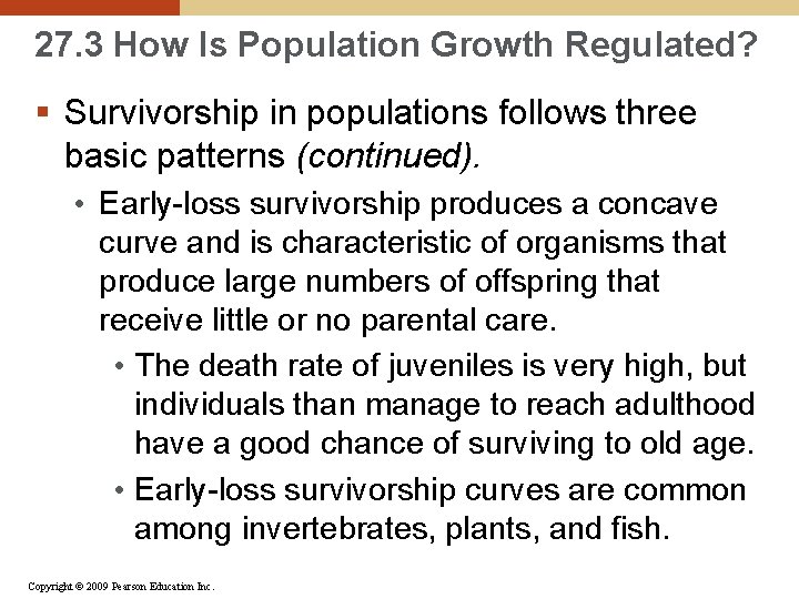 27. 3 How Is Population Growth Regulated? § Survivorship in populations follows three basic