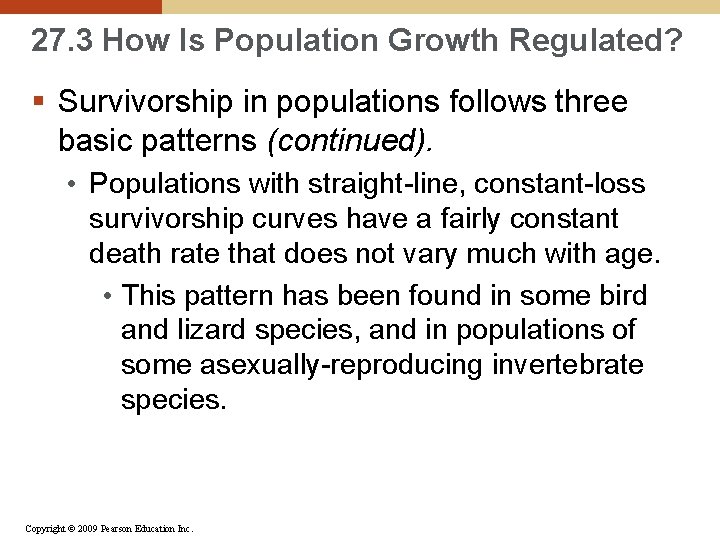 27. 3 How Is Population Growth Regulated? § Survivorship in populations follows three basic