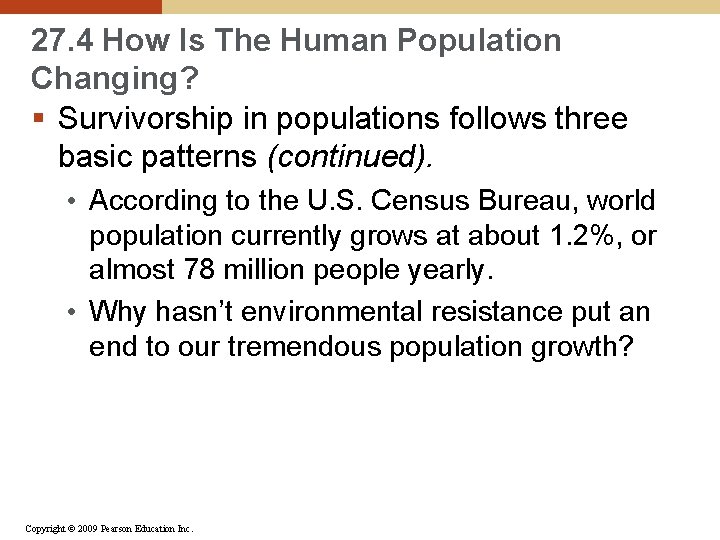 27. 4 How Is The Human Population Changing? § Survivorship in populations follows three