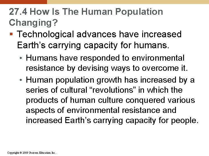 27. 4 How Is The Human Population Changing? § Technological advances have increased Earth’s