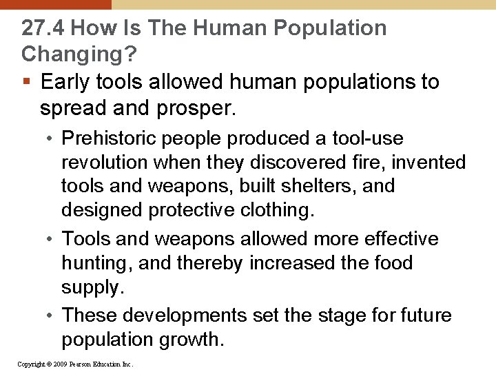 27. 4 How Is The Human Population Changing? § Early tools allowed human populations