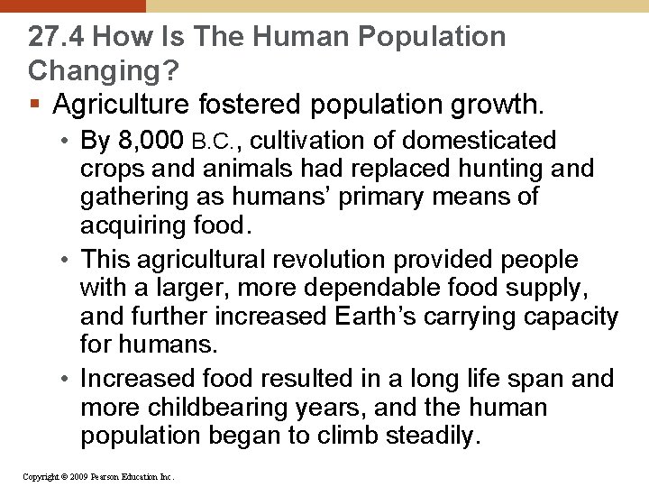 27. 4 How Is The Human Population Changing? § Agriculture fostered population growth. •