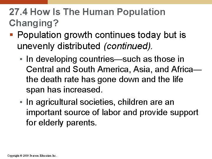 27. 4 How Is The Human Population Changing? § Population growth continues today but